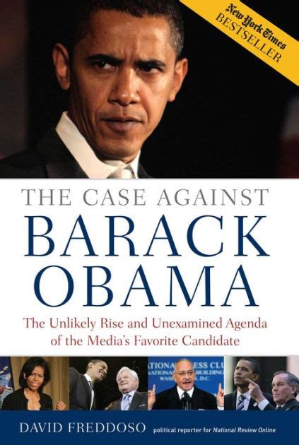 Read Online The Case Against Barack Obama The Unlikely Rise And Unexamined Agenda Of The Medias Favorite Candidate By David Freddoso