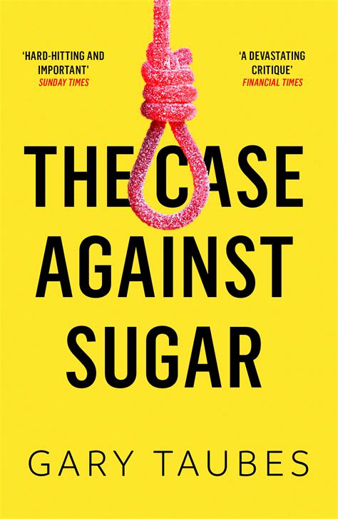 Read The Case Against Sugar By Gary Taubes