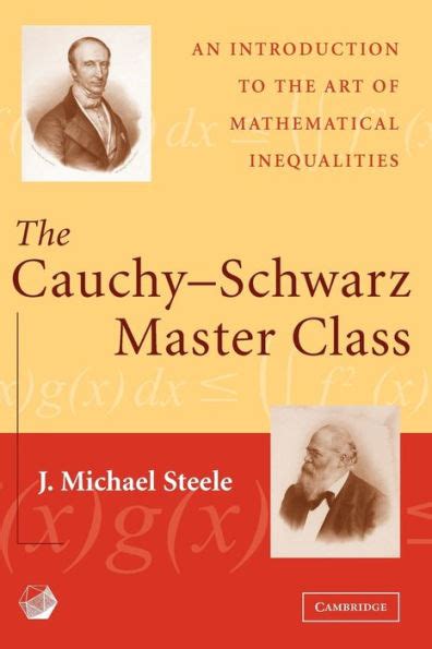 Full Download The Cauchyschwarz Master Class An Introduction To The Art Of Mathematical Inequalities By J Michael Steele