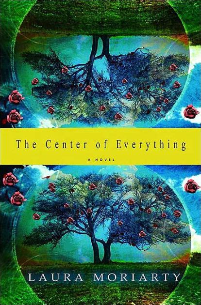 Read The Center Of Everything By Laura Moriarty