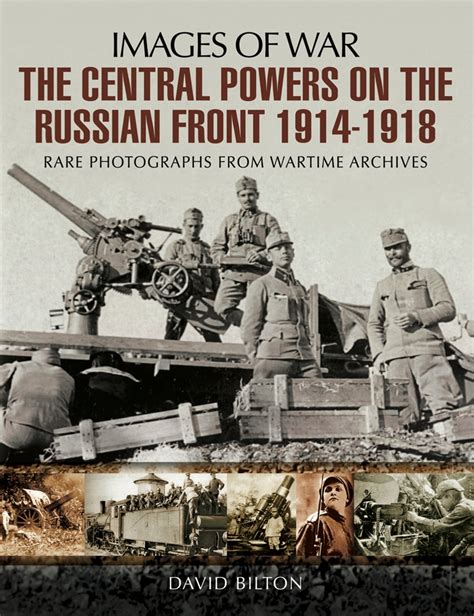 Read Online The Central Powers On The Russian Front 19141918 By David Bilton