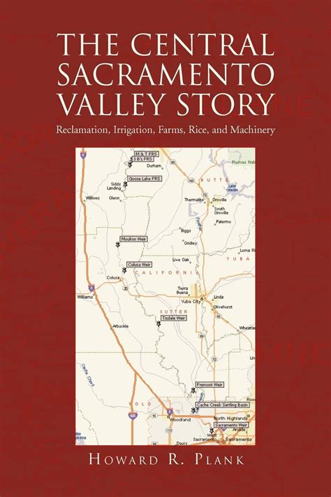 Read Online The Central Sacramento Valley Story By Howard R Plank