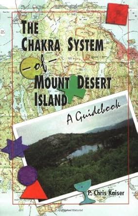 Read Online The Chakra System Of Mount Desert Island By P Chris Kaiser