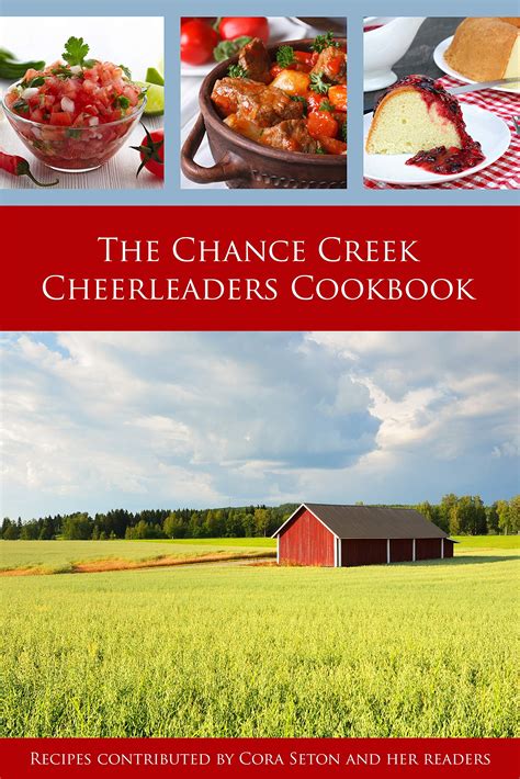Read The Chance Creek Cheerleaders Cookbook Recipes Contributed By Cora Seton And Her Readers By Cora Seton
