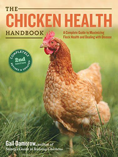 Download The Chicken Health Handbook A Complete Guide To Maximizing Flock Health And Dealing With Disease By Gail Damerow