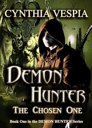 Full Download The Chosen One Demon Hunter 1 By Cynthia Vespia
