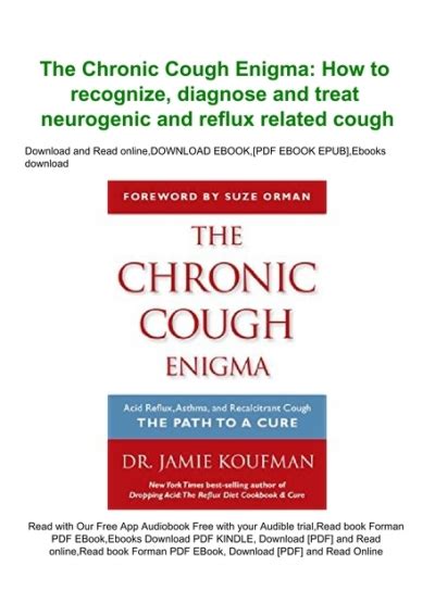 Read Online The Chronic Cough Enigma How To Recognize Diagnose And Treat Neurogenic And Reflux Related Cough By Jamie A Koufman