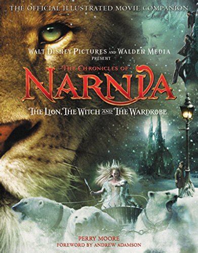 Full Download The Chronicles Of Narnia The Lion The Witch And The Wardrobe The Official Illustrated Movie Companion By Perry    Moore