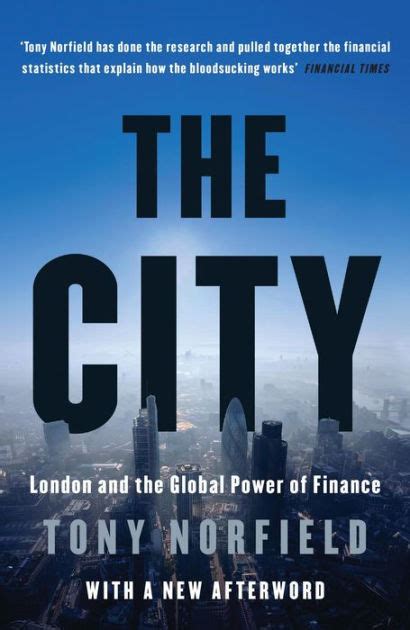 Read Online The City London And The Global Power Of Finance By Tony Norfield
