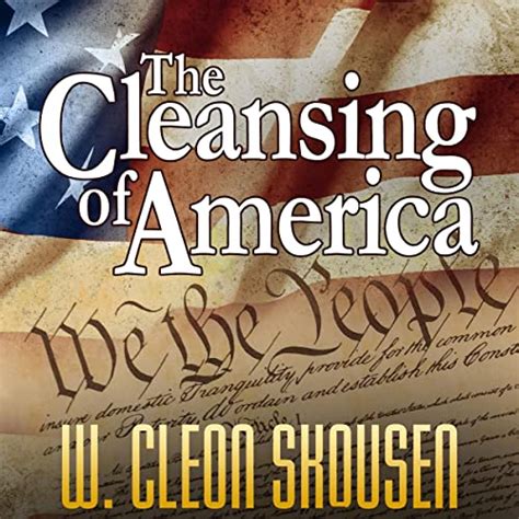 Full Download The Cleansing Of America By W Cleon Skousen