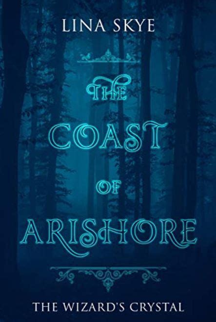 Download The Coast Of Arishore The Wizards Crystal By Lina Skye