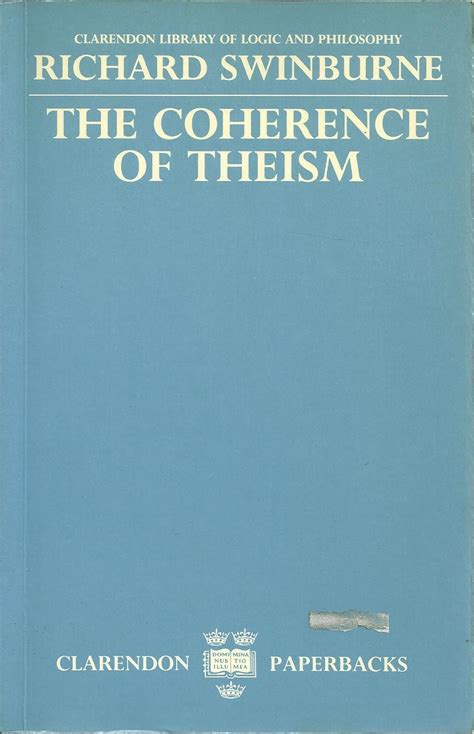 Read Online The Coherence Of Theism Clarendon Library Of Logic And Philosophy By Richard Swinburne