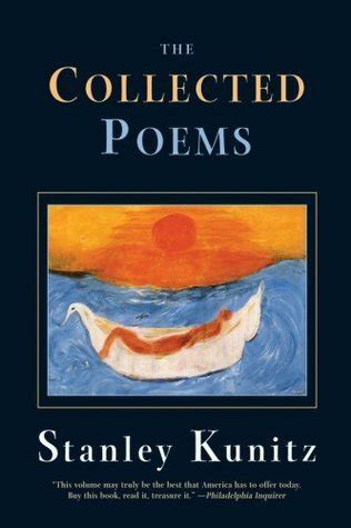 Full Download The Collected Poems By Stanley Kunitz