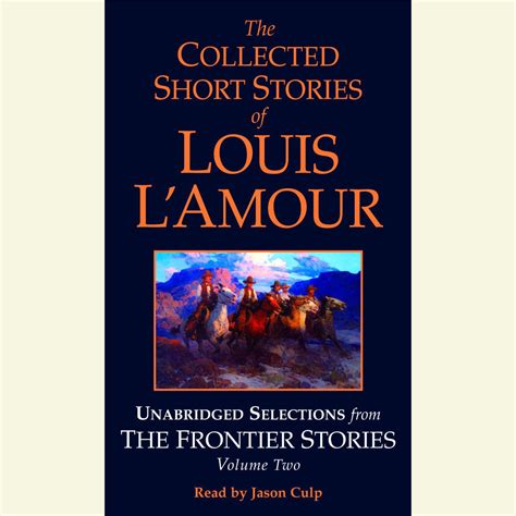 Download The Collected Short Stories Of Louis Lamour Frontier Stories 1 By Louis Lamour