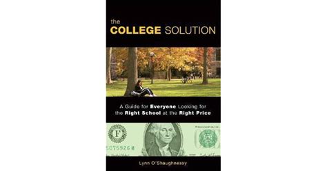 Full Download The College Solution A Guide For Everyone Looking For The Right School At The Right Price By Lynn Oshaughnessy