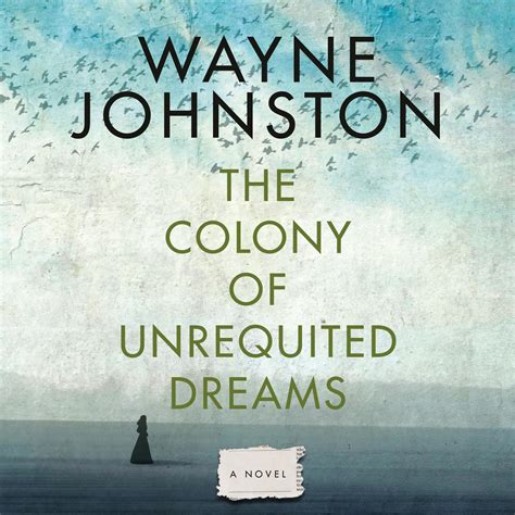 Read Online The Colony Of Unrequited Dreams By Wayne Johnston