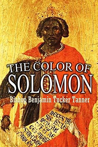 Read The Color Of Solomon 1895 By Bishop Benjamin Tucker Tanner