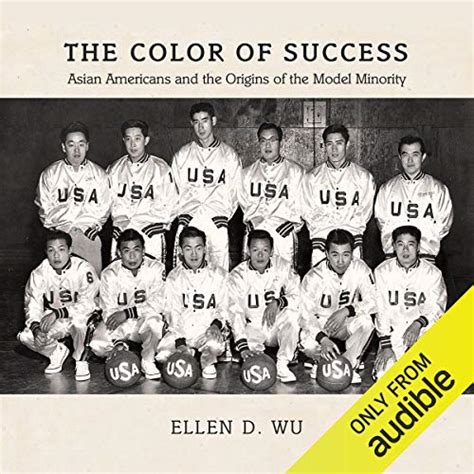 Full Download The Color Of Success Asian Americans And The Origins Of The Model Minority Politics And Society In Twentiethcentury America By Ellen D Wu