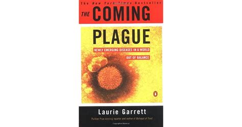 Read Online The Coming Plague Newly Emerging Diseases In A World Out Of Balance By Laurie Garrett