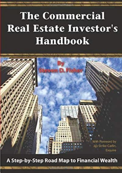 Full Download The Commercial Real Estate Investors Handbook A Stepbystep Road Map To Financial Wealth By Steven D Fisher
