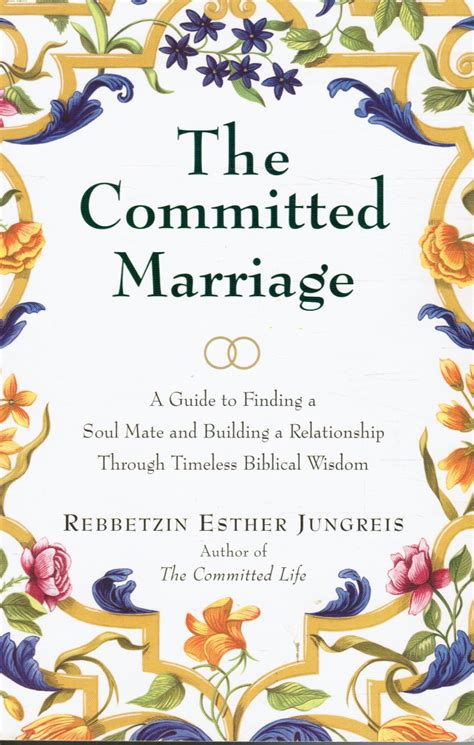 Read The Committed Marriage A Guide To Finding A Soul Mate And Building A Relationship Through Timeless Biblical Wisdom By Esther Jungreis