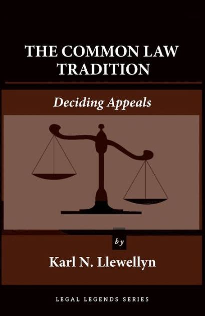 Download The Common Law Tradition Deciding Appeals By Karl N Llewellyn