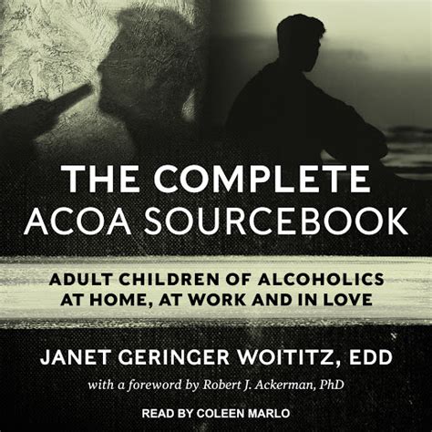 Download The Complete Acoa Sourcebook Adult Children Of Alcoholics At Home At Work And In Love By Janet Geringer Woititz