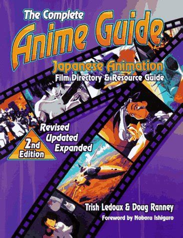 Read Online The Complete Anime Guide Japanese Animation Video Directory And Resource Guide By Trish Ledoux