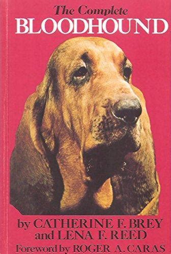 Read Online The Complete Bloodhound By Catherine F Brey And Lena F Reed