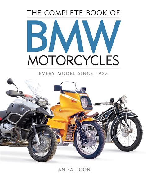 Download The Complete Book Of Bmw Motorcycles Every Model Since 1923 By Ian Falloon