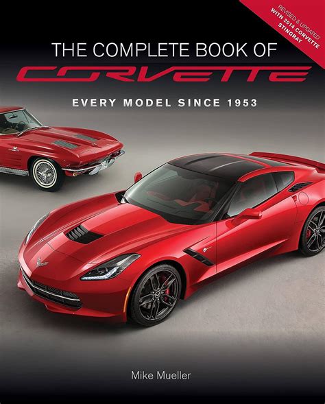 Download The Complete Book Of Corvette  Revised  Updated Every Model Since 1953 By Mike Mueller