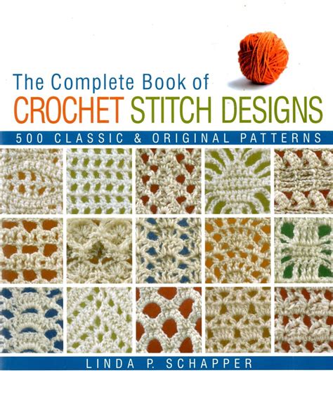 Read The Complete Book Of Crochet Stitch Designs 500 Classic  Original Patterns By Linda P Schapper