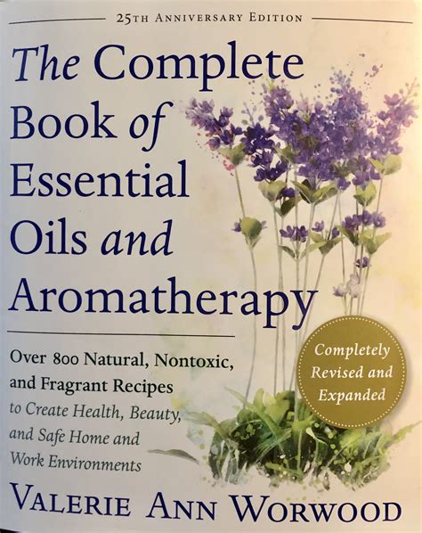 Full Download The Complete Book Of Essential Oils And Aromatherapy By Valerie Ann Worwood