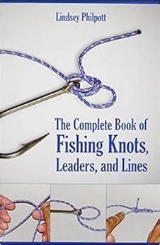 Read The Complete Book Of Fishing Knots Leaders And Lines By Lindsey Philpott
