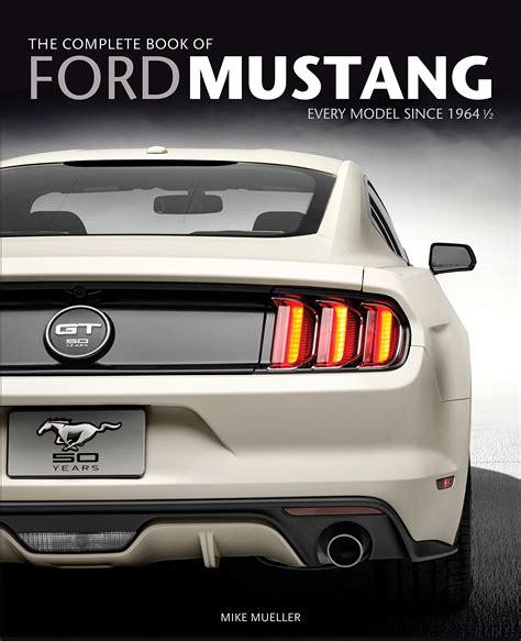 Download The Complete Book Of Ford Mustang Every Model Since 1964 12 By Mike Mueller