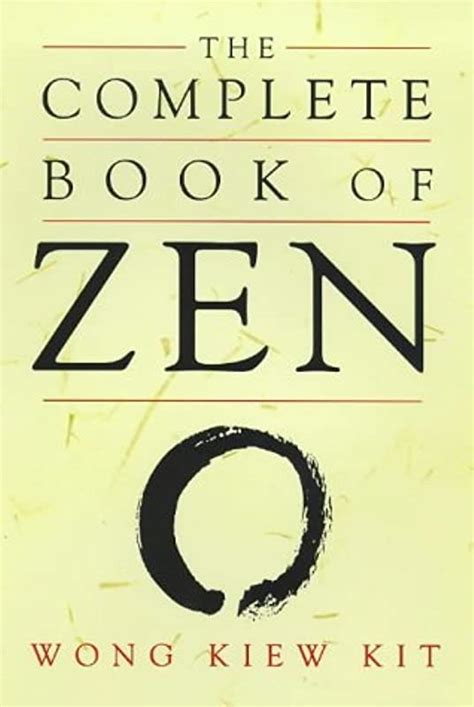 Read Online The Complete Book Of Zen By Wong Kiew Kit