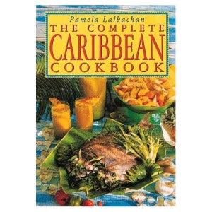 Read The Complete Caribbean Cookbook By Pamela Lalbachan