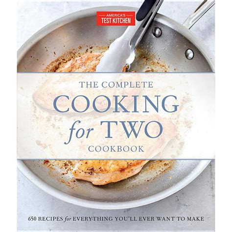 Read The Complete Cooking For Two Cookbook Gift Edition 650 Recipes For Everything Youll Ever Want To Make By Americas Test Kitchen