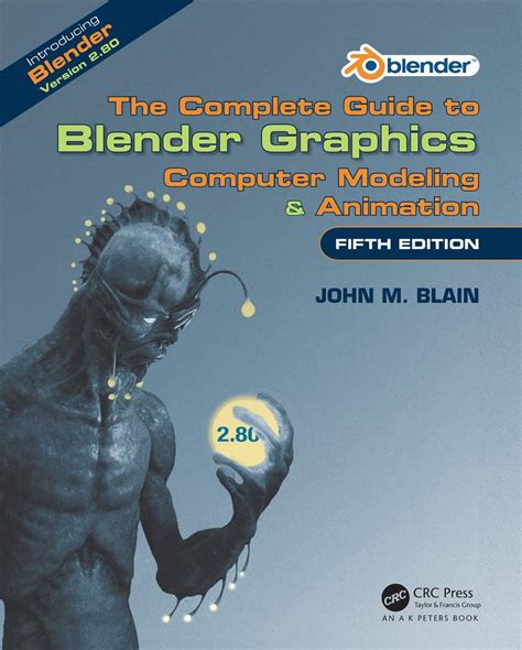 Download The Complete Guide To Blender Graphics Computer Modeling  Animation Fifth Edition By John M Blain