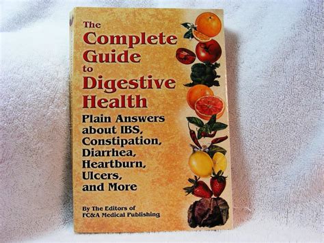 Read Online The Complete Guide To Digestive Health Plain Answers About Ibs Constipation Diarrhea Heartburn Ulcers And More By Fca Medical Publishing