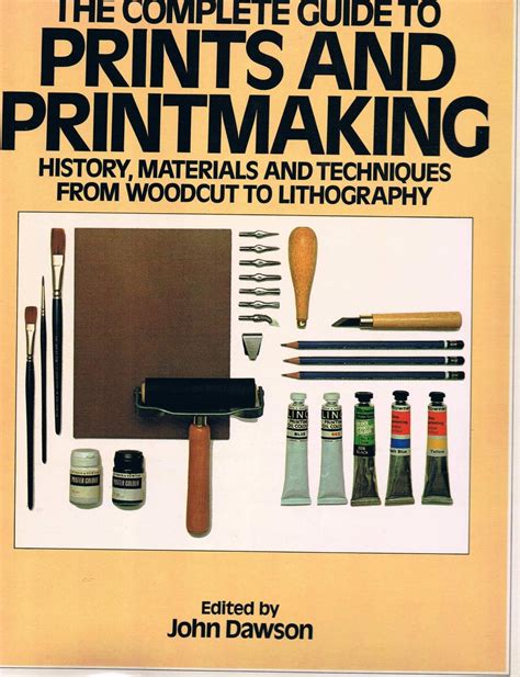 Read Online The Complete Guide To Prints  Printmaking By John Dawson