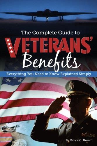 Read The Complete Guide To Veterans Benefits Everything You Need To Know Explained Simply By Bruce C Brown