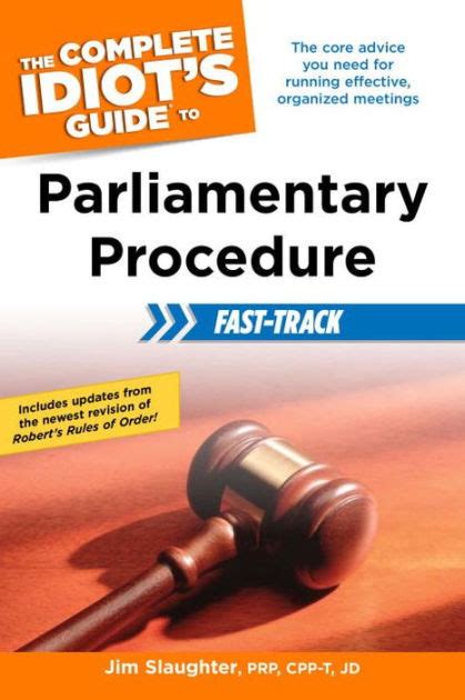 Full Download The Complete Idiots Guide To Parliamentary Procedure Fasttrack By Jim  Slaughter
