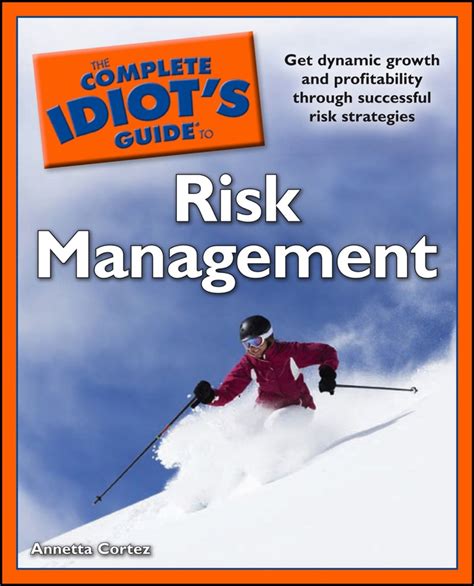 Download The Complete Idiots Guide To Risk Management By Annetta Cortez