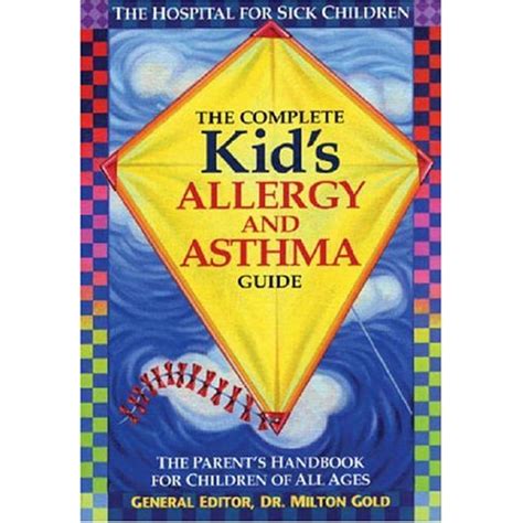Download The Complete Kids Allergy And Asthma Guide Allergy And Asthma Information For Children Of All Ages By Milton Gold