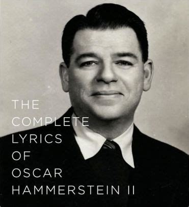 Read Online The Complete Lyrics Of Oscar Hammerstein Ii By Oscar Hammerstein Ii