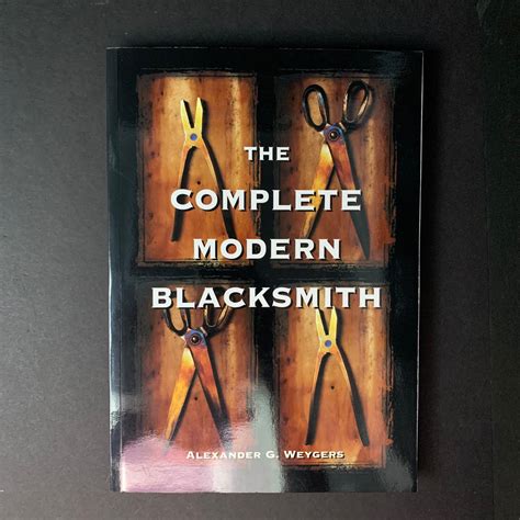 Download The Complete Modern Blacksmith By Alexander Weygers