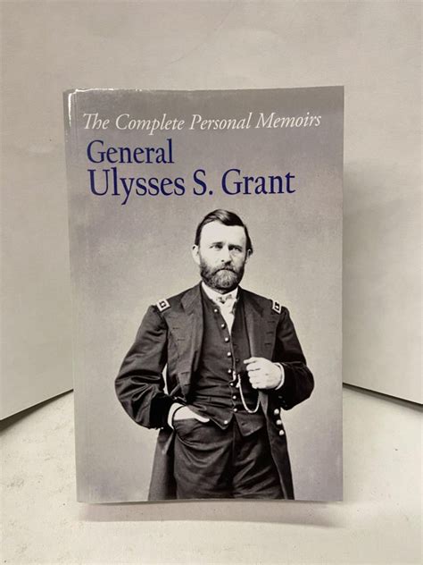 Read The Complete Personal Memoirs Of General Ulysses S Grant By Ulysses S Grant