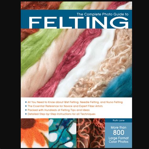 Full Download The Complete Photo Guide To Felting By Ruth Lane