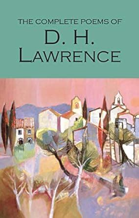 Full Download The Complete Poems Poetry Library By Dh Lawrence